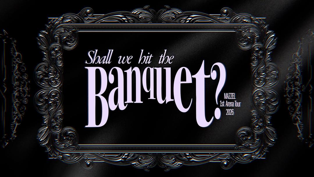 MAZZEL 1st Arena Tour 2026 "Shall we hit the Banquet?"