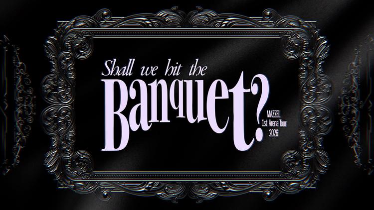MAZZEL 1st Arena Tour 2026 "Shall we hit the Banquet?"